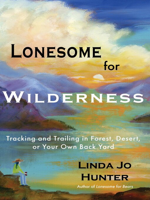 Title details for Lonesome for Wilderness by Linda Jo Hunter - Available